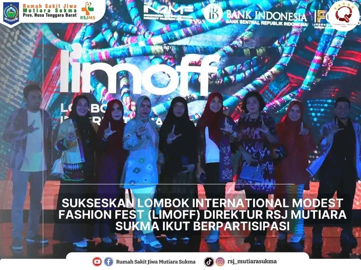 SUKSESKAN LOMBOK INTERNATIONAL MODEST FASHION FEST ( LIMOFF ) DIREKTUR RSJ MUTIARA SUKMA IKUT BERPARTISIPASI